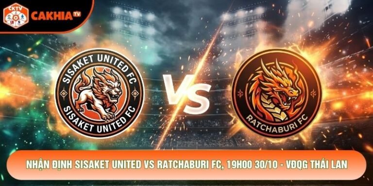 Nhận Định Sisaket United Vs Ratchaburi FC, 19h00 30/10 - VĐQG Thái Lan